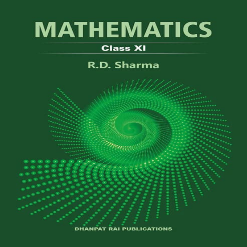Mathematics for Class 11 by Dr. R.D. Sharma | CBSE NCERT-Based Maths Book
