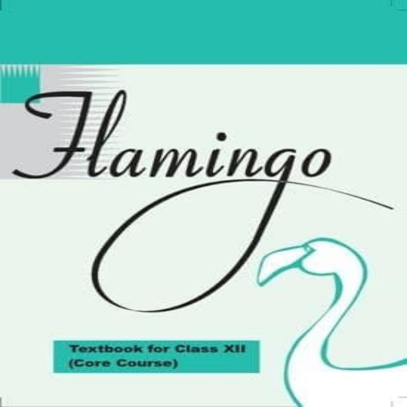 Flamingo English Reader Class 12 | NCERT CBSE English Core Textbook