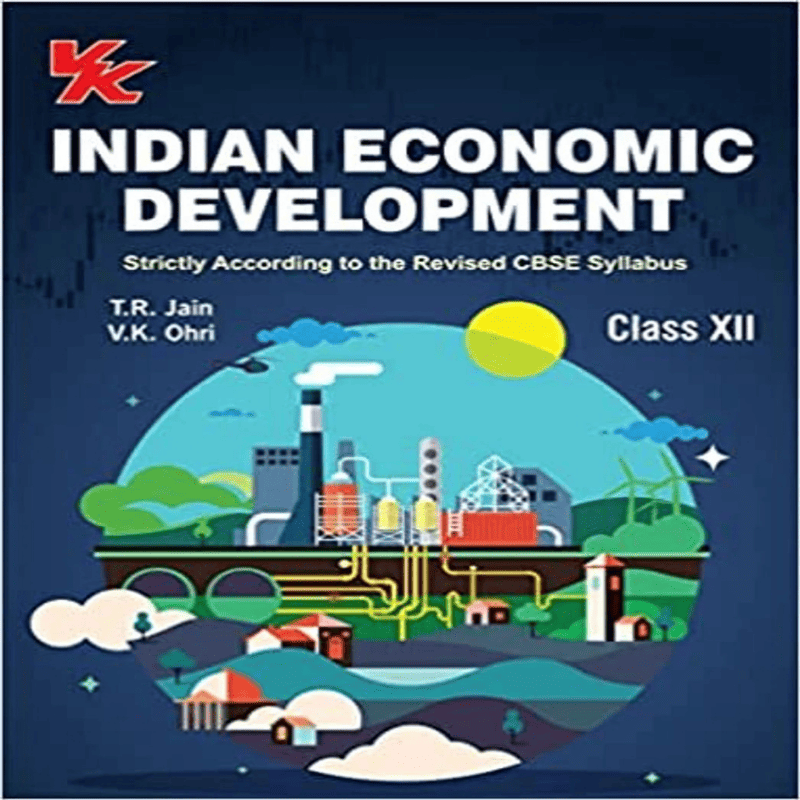 Indian Economic Development Class 12 by T.R. Jain & V.K. Ohri | CBSE Economics Book