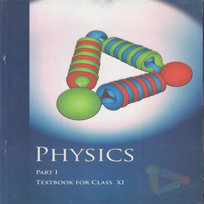 NCERT Physics Part 1 Class 11 | CBSE Science Textbook | Latest Edition