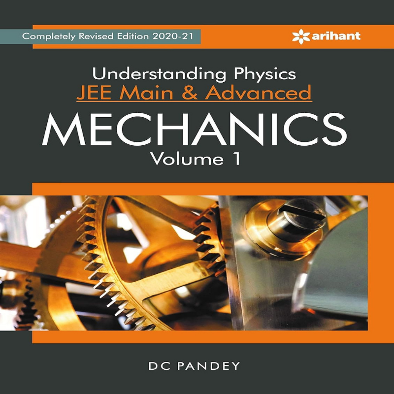 Arihant Understanding Physics Mechanics Vol. 1 by D.C. Pandey | JEE Main & Advanced