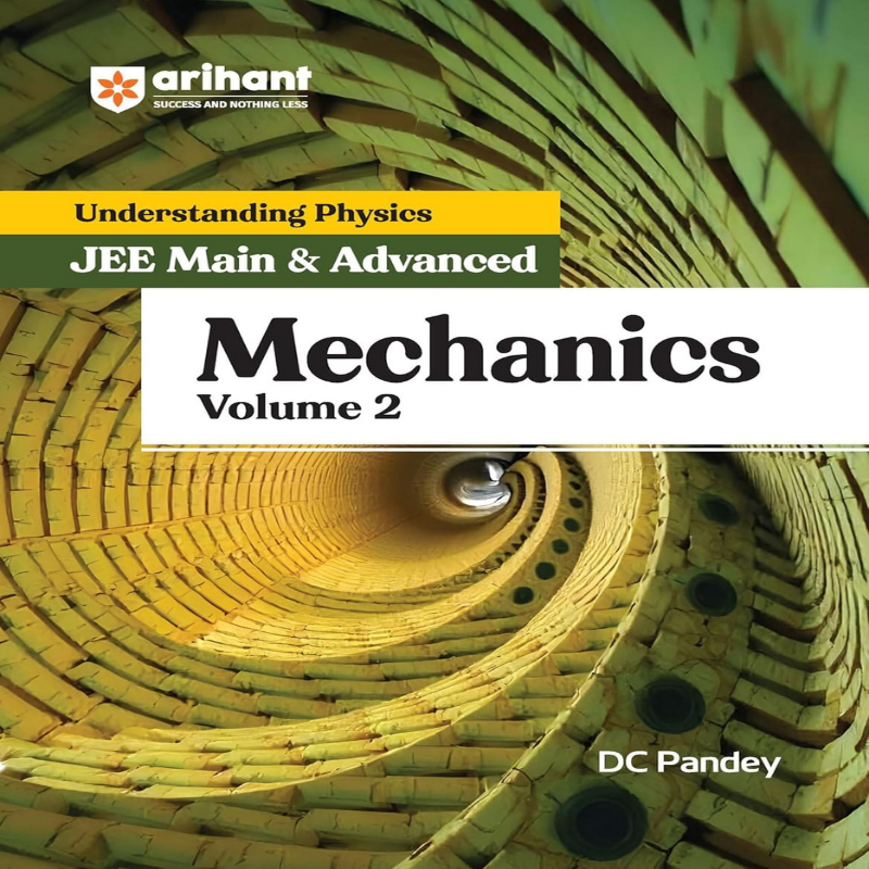 Arihant Understanding Physics Mechanics Vol. 2 by D.C. Pandey | JEE Main & Advanced