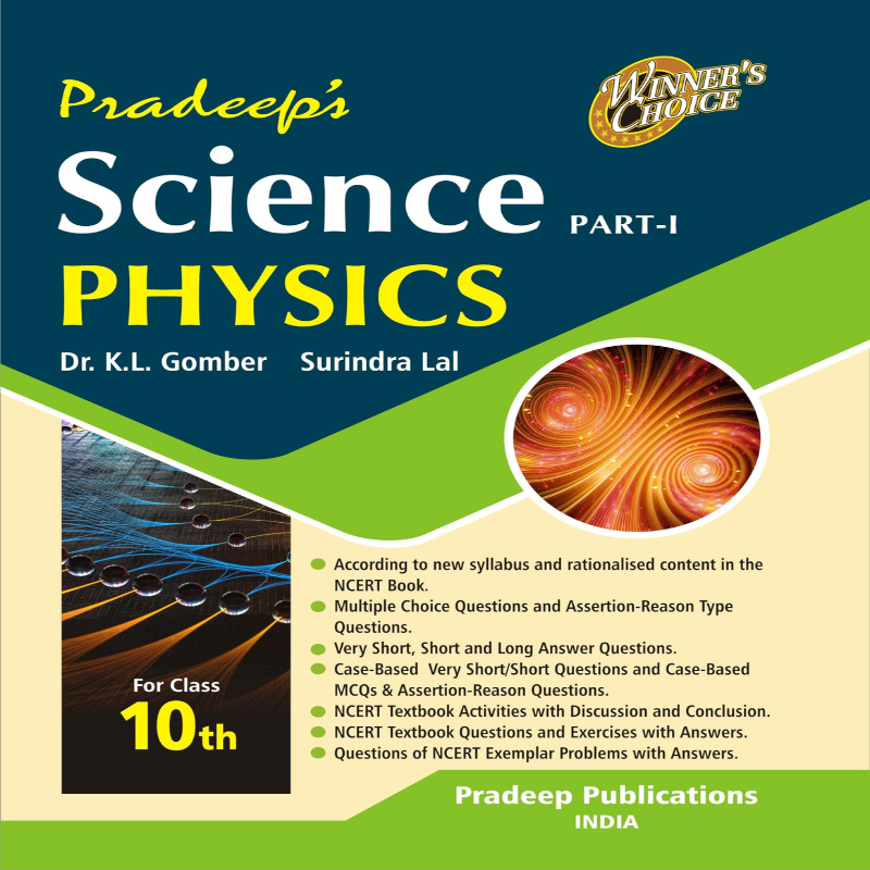 Pradeep’s Science Physics Part-I Class 10 (CBSE) – Reference Book | Dr. K. L. Gomber & Surindra Lal | Latest Edition