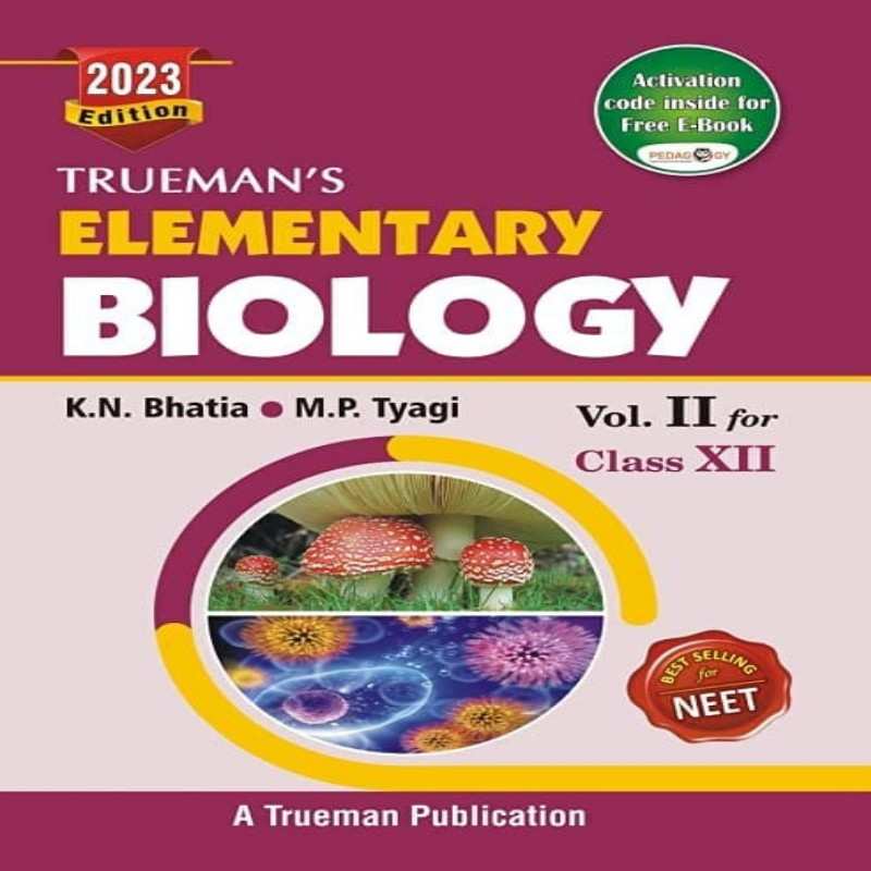 Trueman’s Elementary Biology Class 12 Volume 2 | Complete Theory & Objective Questions | CBSE & NEET Preparation Book