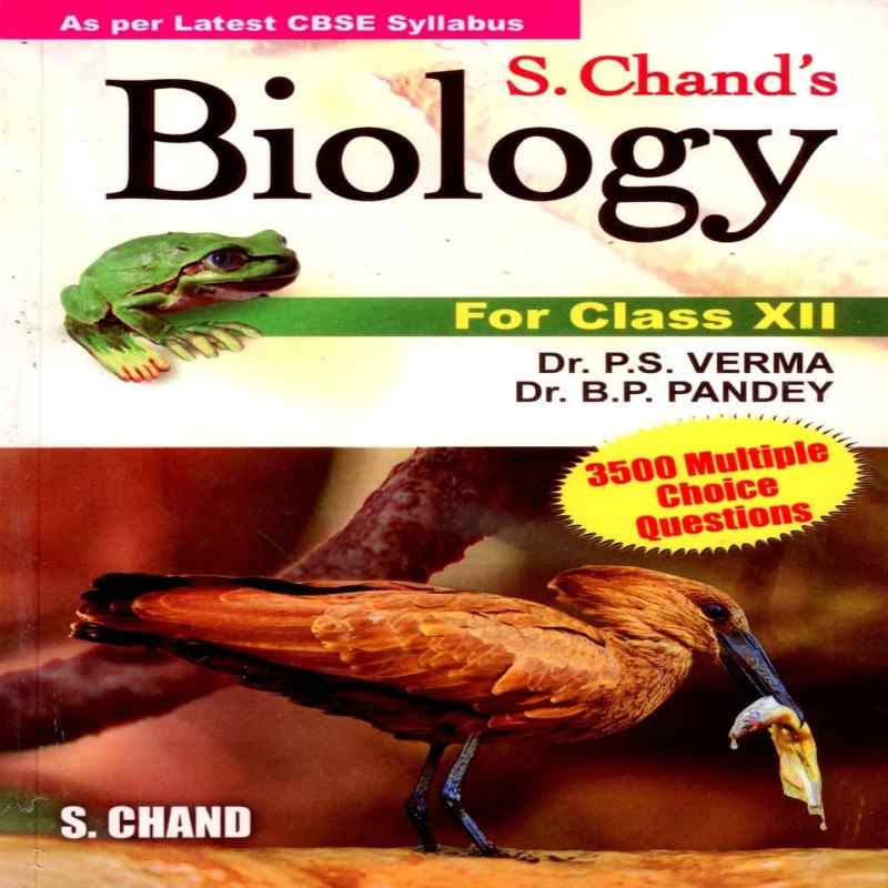 S. Chand Biology Class 12 CBSE by P.S. Verma & B.P. Pandey | Comprehensive Textbook | S. Chand