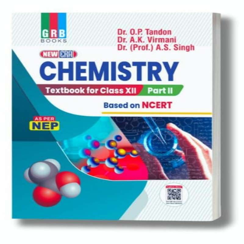 GRB New Era Chemistry Part 2 Class 12 CBSE by Dr. O.P. Tandon | Comprehensive Textbook | G.R. Bathla & Sons