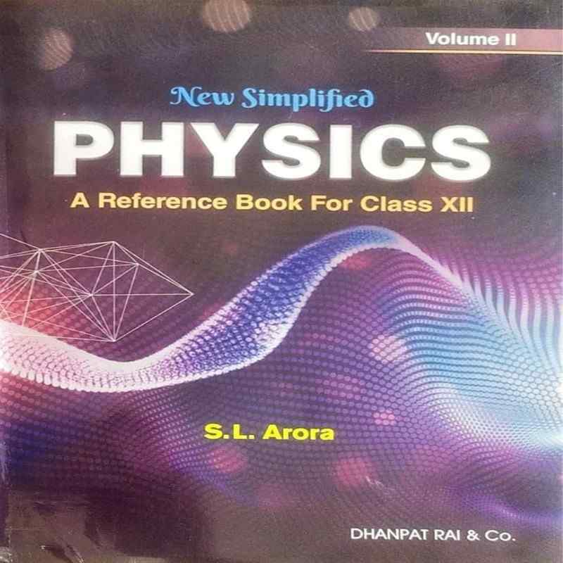 S.L. Arora Physics Part 2 Class 12 CBSE | Comprehensive Theory & Numericals | S. Chand