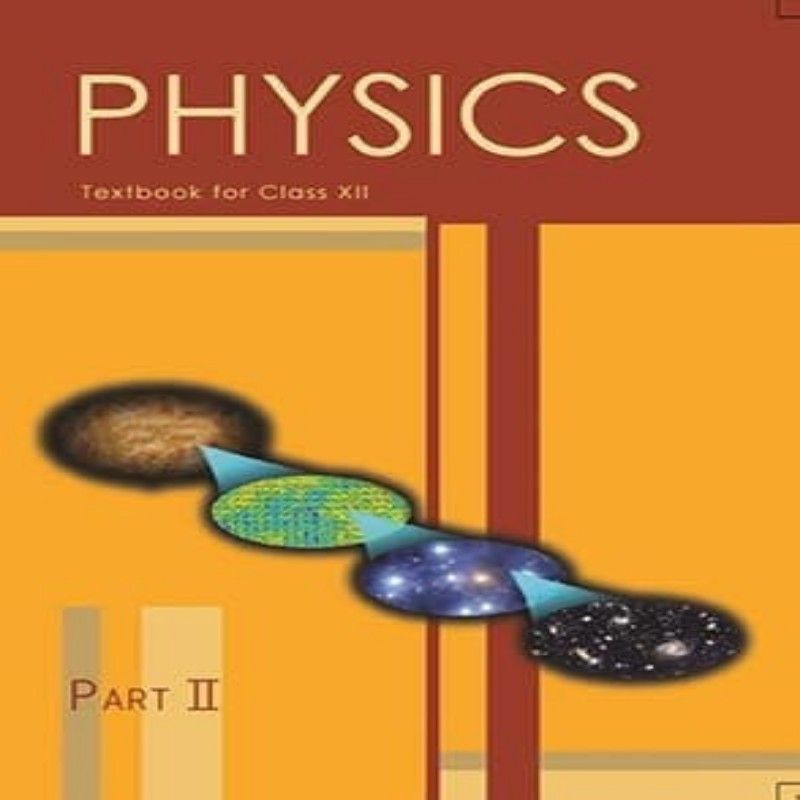 NCERT Physics Textbook Class 12 CBSE Part 2 | Latest Edition | Official Board Book