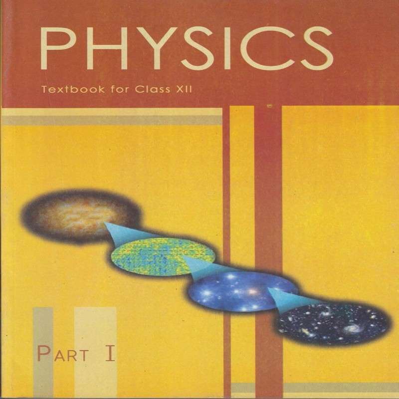 NCERT Physics Textbook Class 12 CBSE Part 1 | Latest Edition | Official Board Book