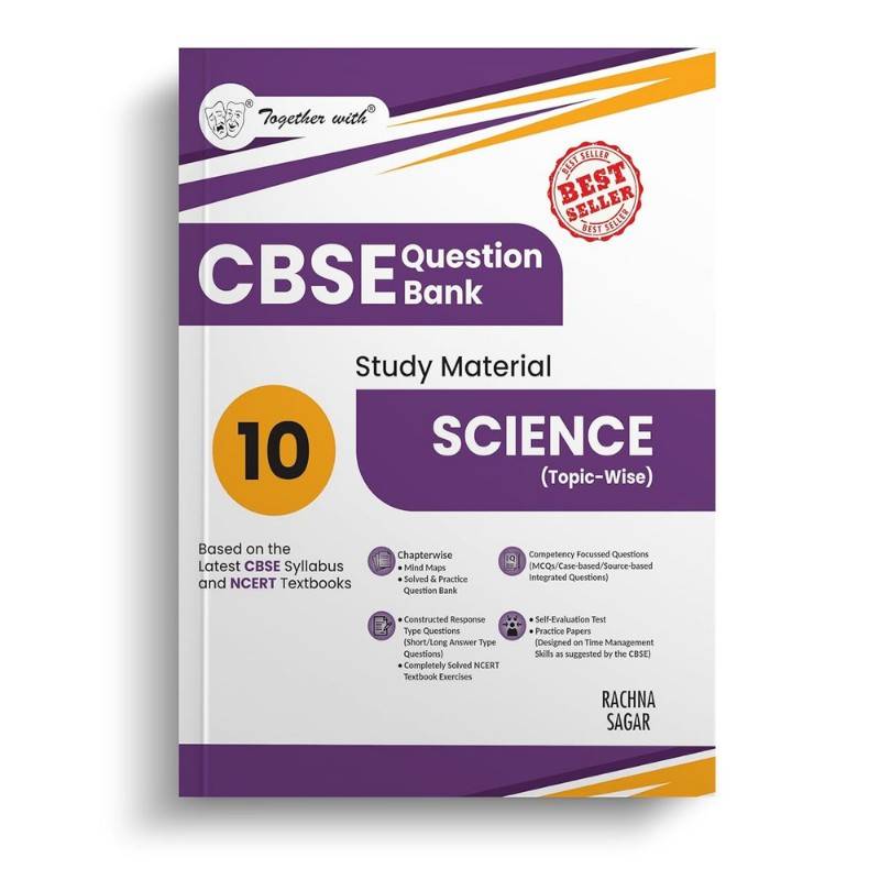 Together With CBSE Question Bank Class 10 Science | Chapter-wise & Topic-wise Solved Papers | Rachna Sagar
