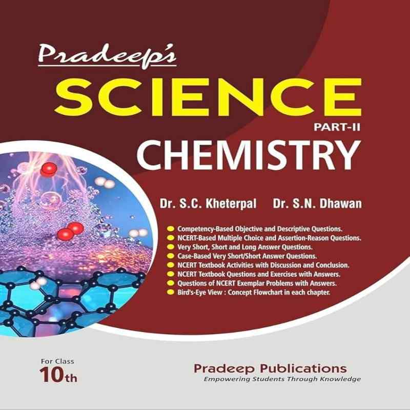 Pradeep’s Science Chemistry Part-II Class 10 (CBSE) – Reference Book | Dr. S. C. Kheterpal & Dr. S. N. Dhawan | Latest Edition