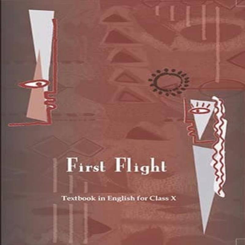 NCERT First Flight - English for Class 10 - latest edition as per NCERT/CBSE