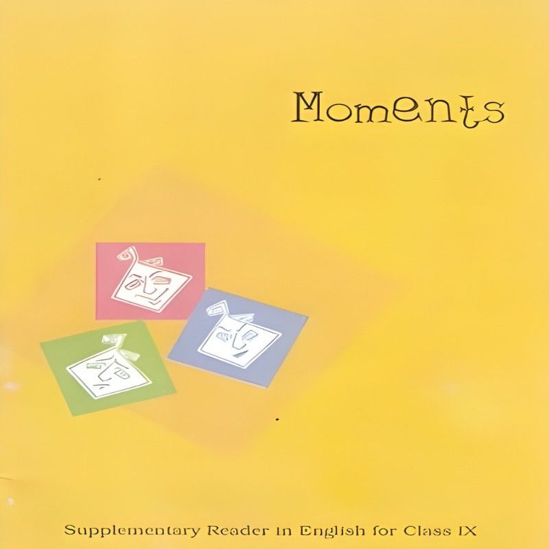 NCERT Moments Supplementary Reader Class 9 | CBSE English Textbook | Latest Edition
