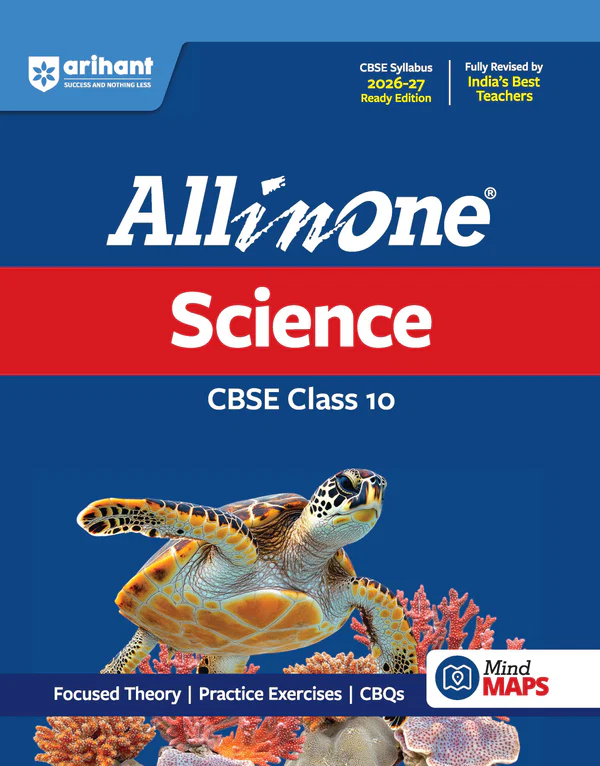 All in One Science Class 10 for CBSE Exam 2026-27 | NCERT Based Complete Theory, Practice Exercises, CBQs, A-R, Sample Papers & Mind Maps | Revised Edition as per Latest Syllabus